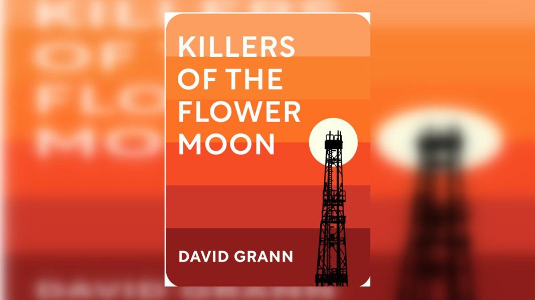 Killers Of The Flower Moon Pursuit Of Truth Explained 2017 David Grann